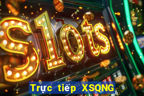 Trực tiếp XSQNG ngày 8