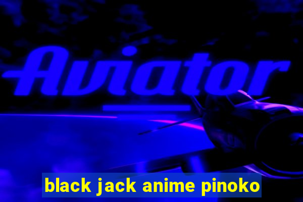 black jack anime pinoko