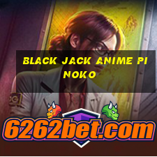 black jack anime pinoko