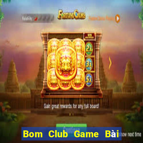 Bom Club Game Bài 88 Club Đổi Thưởng