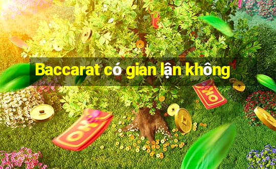 Baccarat có gian lận không