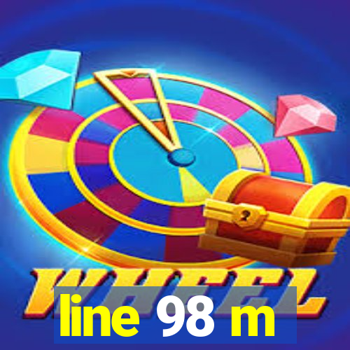 line 98 m