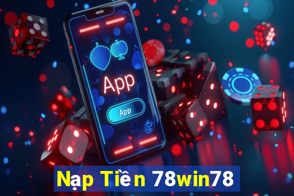 Nạp Tiền 78win78