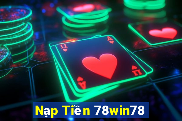 Nạp Tiền 78win78