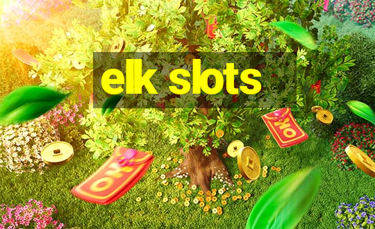 elk slots