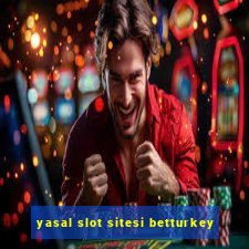 yasal slot sitesi betturkey