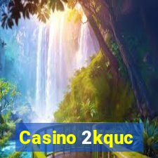 Casino 2kquc