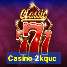 Casino 2kquc