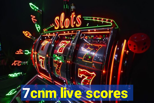 7cnm live scores