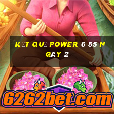 kết quả power 6 55 ngày 2