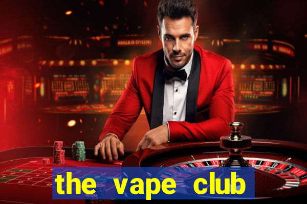 the vape club cầu giấy