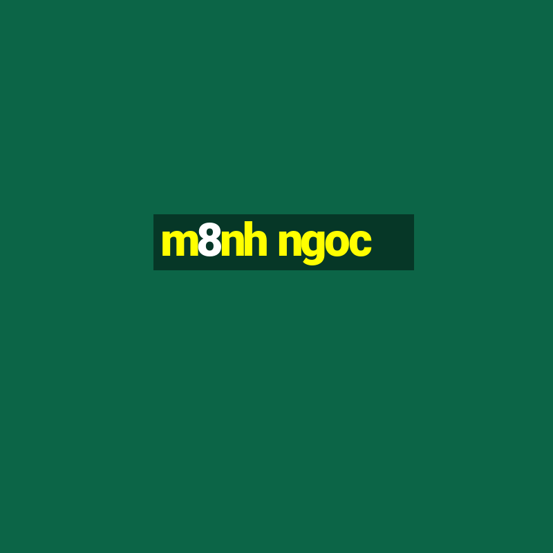 m8nh ngoc