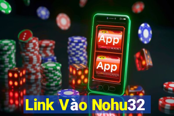 Link Vào Nohu32