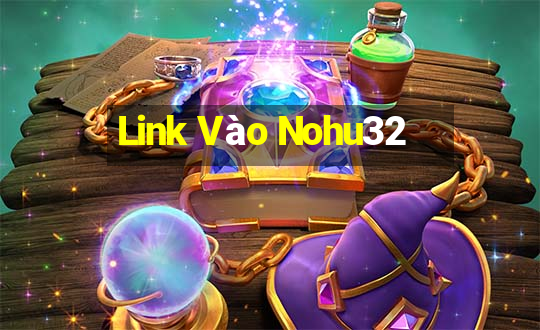 Link Vào Nohu32