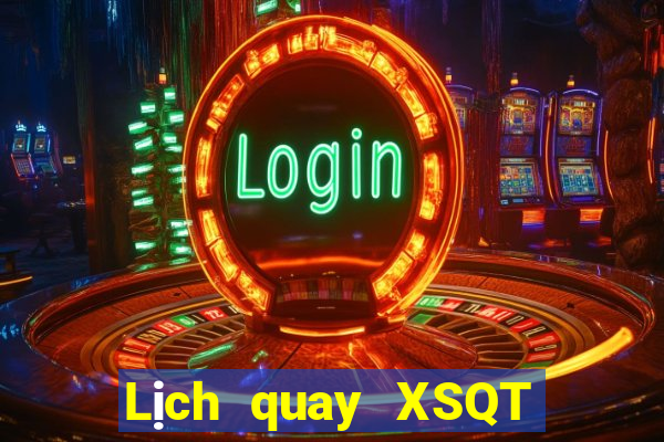 Lịch quay XSQT ngày 16