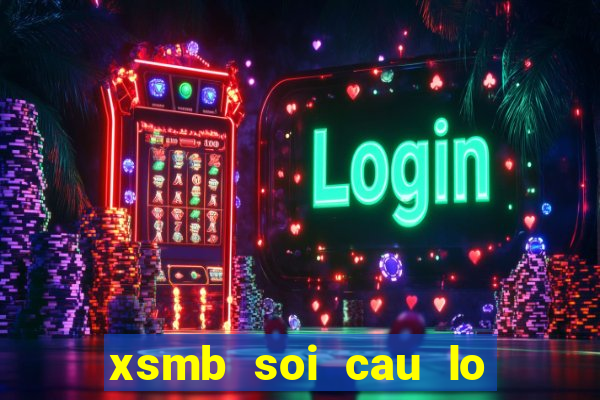 xsmb soi cau lo tinh cau de