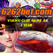 Vuahu Club Game Bài Club