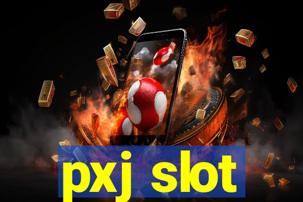 pxj slot