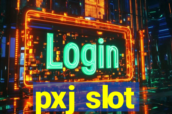 pxj slot