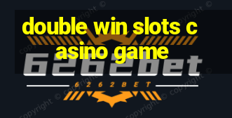 double win slots casino game