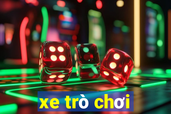 xe trò chơi