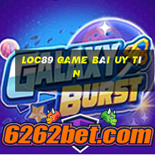 Loc89 Game Bài Uy Tín