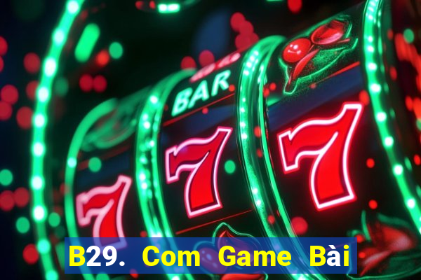 B29. Com Game Bài Đổi Thưởng Go88