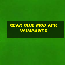 gear club mod apk vsimpower