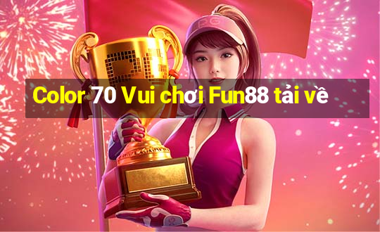 Color 70 Vui chơi Fun88 tải về