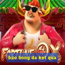 bao bong da ket qua