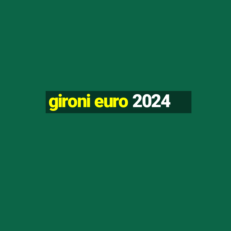 gironi euro 2024