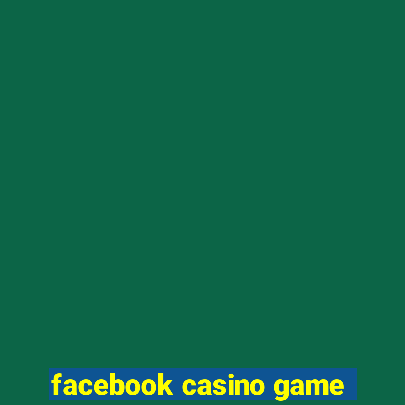 facebook casino game