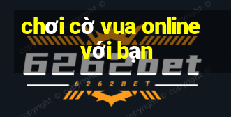 chơi cờ vua online với bạn