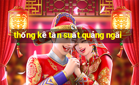 thống kê tần suất quảng ngãi