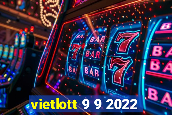 vietlott 9 9 2022