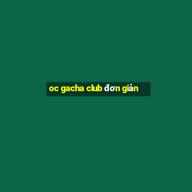 oc gacha club đơn giản