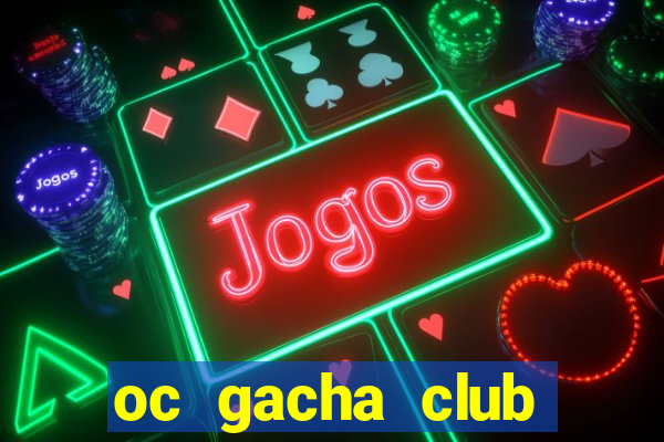 oc gacha club đơn giản