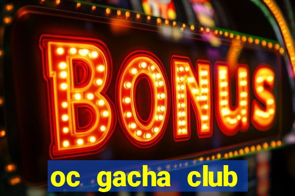 oc gacha club đơn giản