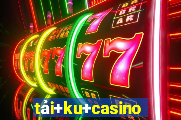 tải+ku+casino