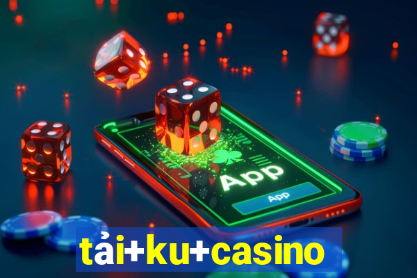 tải+ku+casino