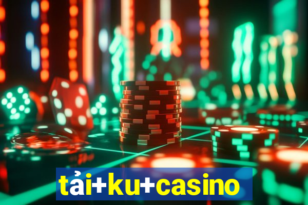 tải+ku+casino