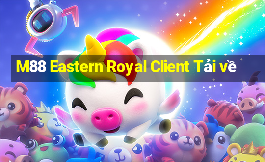 M88 Eastern Royal Client Tải về