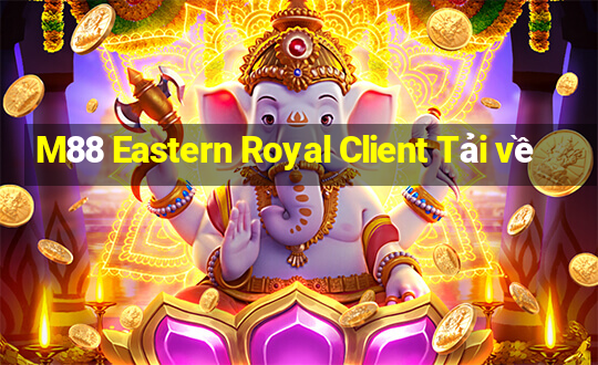 M88 Eastern Royal Client Tải về