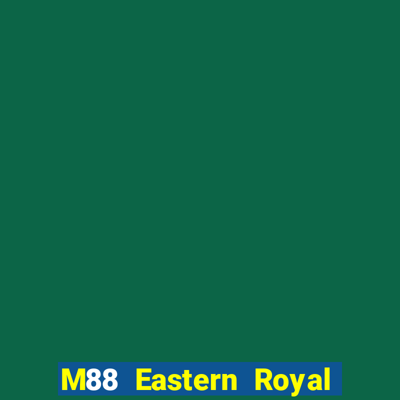 M88 Eastern Royal Client Tải về