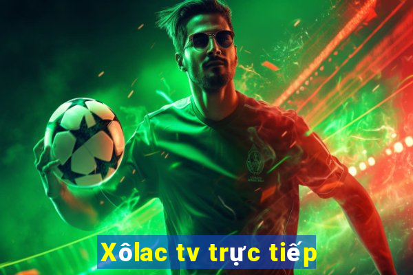 Xôlac tv trực tiếp