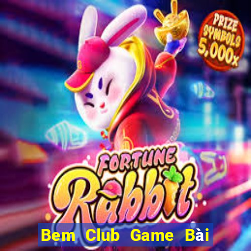 Bem Club Game Bài Poker Đổi Thưởng