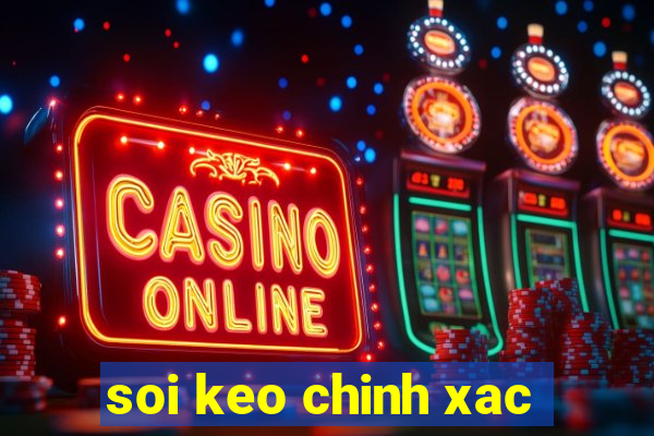 soi keo chinh xac