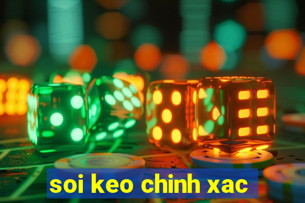 soi keo chinh xac