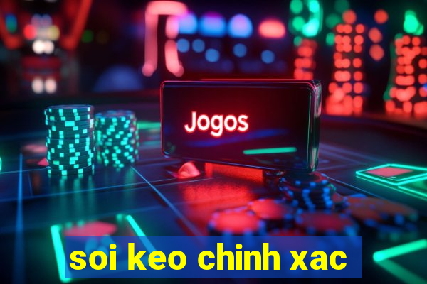 soi keo chinh xac