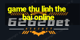 game thu linh the bai online